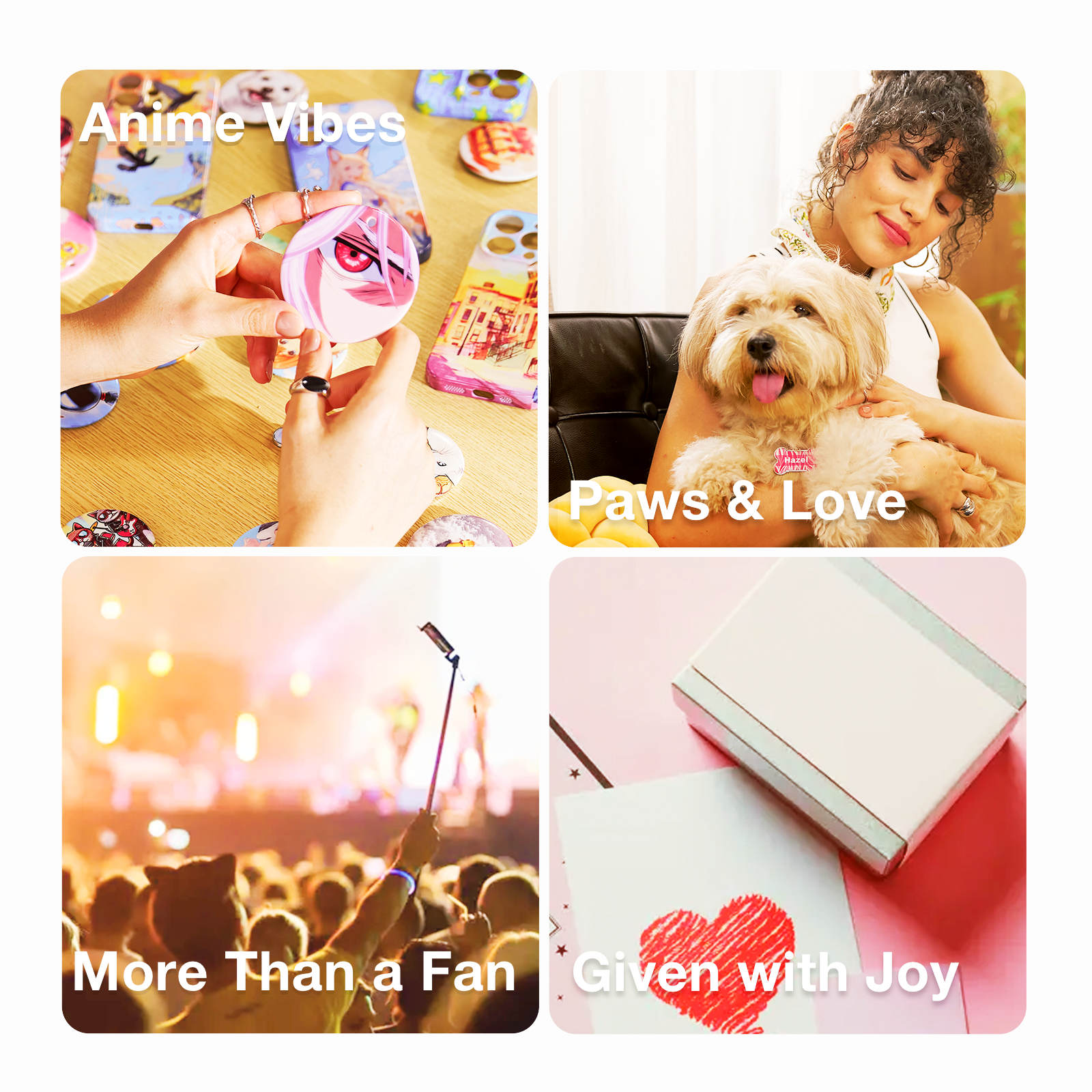 Collage of four images with text labels 'Anime vibes', 'Paws & Love', 'More Than a Fan', and 'Given with Joy'.